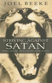 Cover of: Striving Against Satan: knowing the enemy -- his weakness, his strategy, his defeat