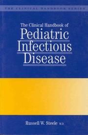 Cover of: The clinical handbook of pediatric infectious disease by [edited by] Russell W. Steele.