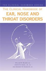 Cover of: Clinical Handbook of Ear, Nose and Throat Disorders (Clinical Handbook) by William R. Wilson, Jr, J.B. Nadol, Gregory W. Randolph, William R. Wilson, Jr, J.B. Nadol, Gregory W. Randolph