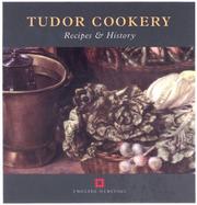 Cover of: Tudor Cookery: Recipes and History (Cooking Through the Ages)