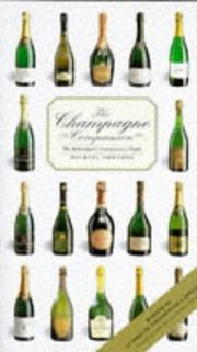 Cover of: THE CHAMPAGNE COMPANION: THE AUTHORITATIVE CONNOISSEUR'S GUIDE.
