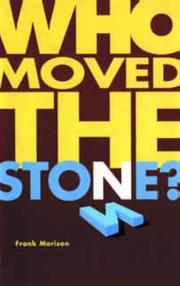 Cover of: Who Moved the Stone? by Morison