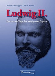 Cover of: König Ludwig II.: Die letzten Tage des Königs von Bayern