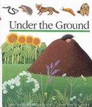 Cover of: Under the Ground (First Discovery) by Pascale de Bourgoing, Gallimard Jeunesse (Publisher)