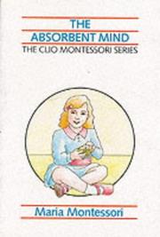 Cover of: The Absorbent Mind (The Clio Montessori Series) by Maria Montessori