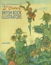 Cover of: The dictionary of 20th century British book illustrators by Alan J. Horne