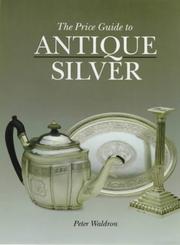 Cover of: Price Guide to Antique Silver by Peter Waldron, Peter Waldron