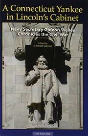 A Connecticut Yankee in Lincoln's Cabinet by Gideon Welles