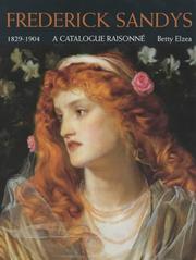 Cover of: Frederick Sandys: 1829-1904 - A Catalogue Raisonne