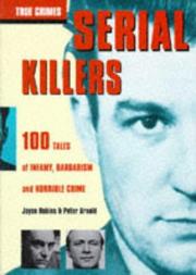 Cover of: Serial Killers and Mass Murderers (True Crimes) by Joyce Robins, Peter Arnold