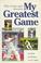 Cover of: My Greatest Game-Cricket