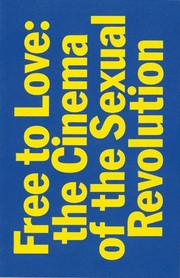 Cover of: Free to Love: The Cinema of the Sexual Revolution