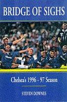 Cover of: Bridge of Sighs: Chelsea's 1996-97 Season