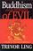 Cover of: Buddhism & the mythology of evil