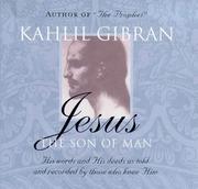 Cover of: Jesus the Son of Man: His Words and His Deeds as Told and Recorded by Those Who Knew Him