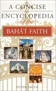 Cover of: A Concise Encyclopedia of the Baha'! Faith (Concise Encyclopedias of World Faiths) by Peter Smith