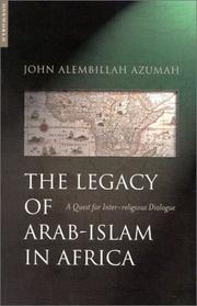 Cover of: The Legacy of Arab-Islam in Africa by John Azumah