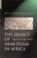 Cover of: The Legacy of Arab-Islam in Africa