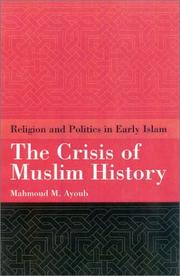 Cover of: The Crisis of Muslim History: Religion and Politics in Early Islam