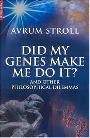Cover of: Did My Genes Make Me Do It? by Avrum Stroll