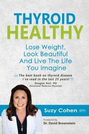 Thyroid Healthy, Lose Weight, Look Beautiful and Live the Life You Imagine