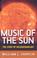 Cover of: The Music of the Sun