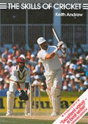 Cover of: The Skills of Cricket by Keith Andrew, Keith Andrew