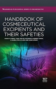 Handbook of Cosmeceutical Excipients and their Safeties by K Y Heng, T Y Kei, K J Singh, Li Hairui, Poh Ai-Ling, K Lifeng
