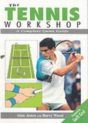 Cover of: The Tennis Workshop: A Complete Game Guide