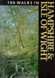 100 walks in Hampshire and the Isle of Wight by Peter Welch