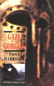 Cover of: The gaze of the Gorgon by Tony Harrison