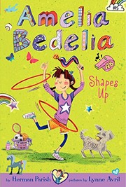 Amelia Bedelia Shapes Up! by Herman Parish, Lynne Avril