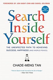 Cover of: Search Inside Yourself by Chade-Meng Tan, Daniel Goleman, Jon Kabat-Zinn
