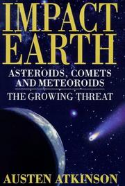 Cover of: Impact Earth: Asteroids, Comets and Meteors : The Growing Threat