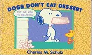 Dogs Don't Eat Dessert by Charles M. Schulz