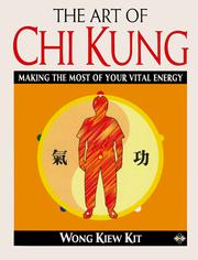 Cover of: The art of Chi kung by Wong, Kiew Kit.