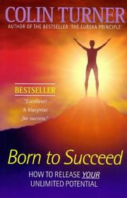 Cover of: Born to succeed: how to release your unlimited potential