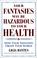 Cover of: Your fantasies may be hazardous to your health