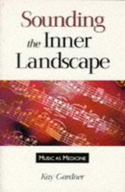Sounding the inner landscape by K. Gardner, Kay Gardner