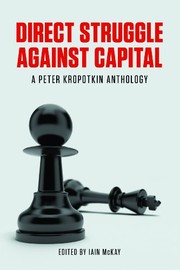 Cover of: Direct Struggle Against Capital by Peter Kropotkin