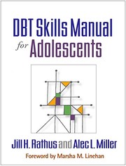DBT Skills Manual for Adolescents by Jill H. Rathus, Alec L. Miller