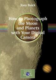 Cover of: How to Photograph the Moon and Planets with Your Digital Camera (Patrick Moore's Practical Astronomy Series)