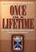 Cover of: Once in a Lifetime