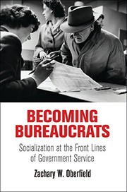 Becoming Bureaucrats by Zachary W. Oberfield