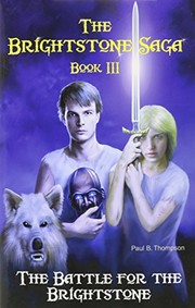 Cover of: The Battle for the Brightstone by Paul B. Thompson