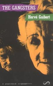 Cover of: The gangsters by Hervé Guibert