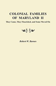 Cover of: Colonial Families of Maryland II: They Came, They Flourished, and Some Moved On