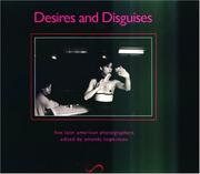 Cover of: Desires and disguises: five Latin American photographers