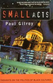 Small acts by Paul Gilroy