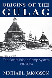 Cover of: Origins Of The Gulag by Michael Jakobson